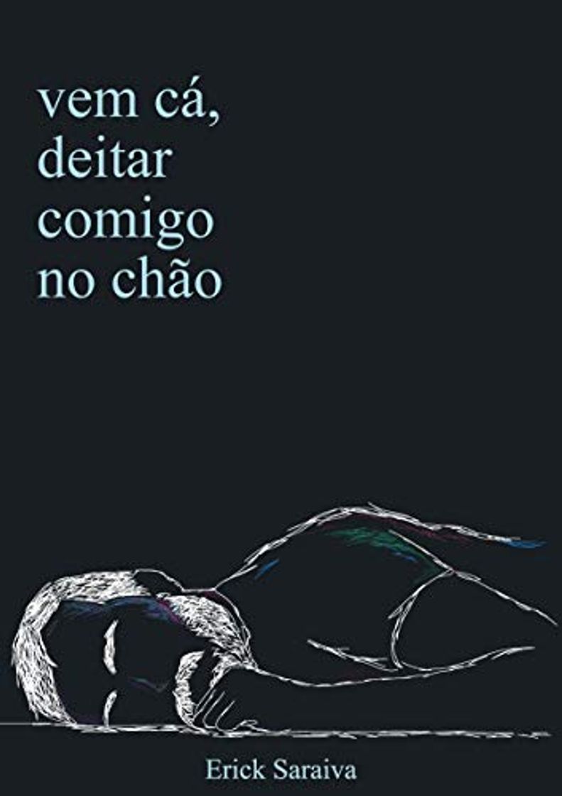 Libro Vem cá, deitar comigo no chão