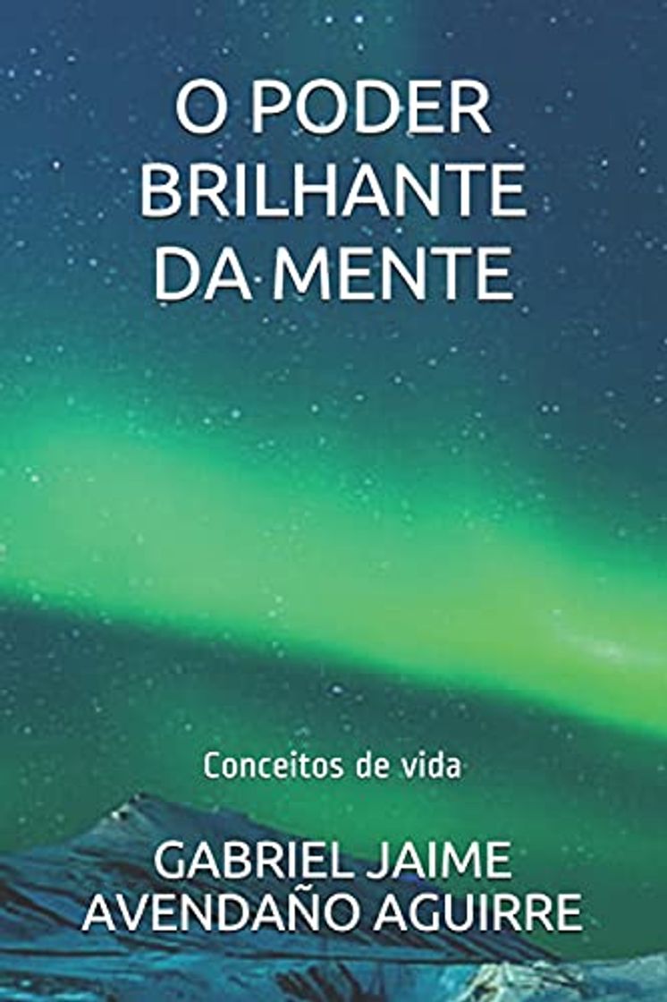 Book O PODER BRILHANTE DA MENTE.: Conceitos de vida.