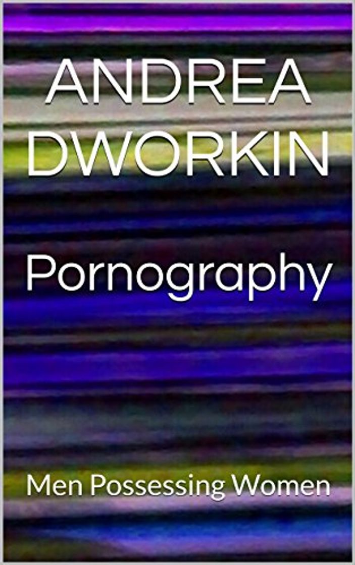 Libros Pornography: Men Possessing Women