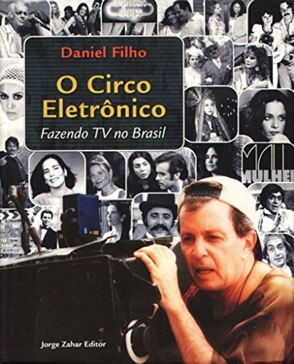 O circo eletronico: Fazendo TV no Brasil