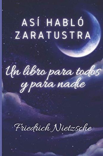 Así habló Zaratustra: Un libro para todos y para nadie
