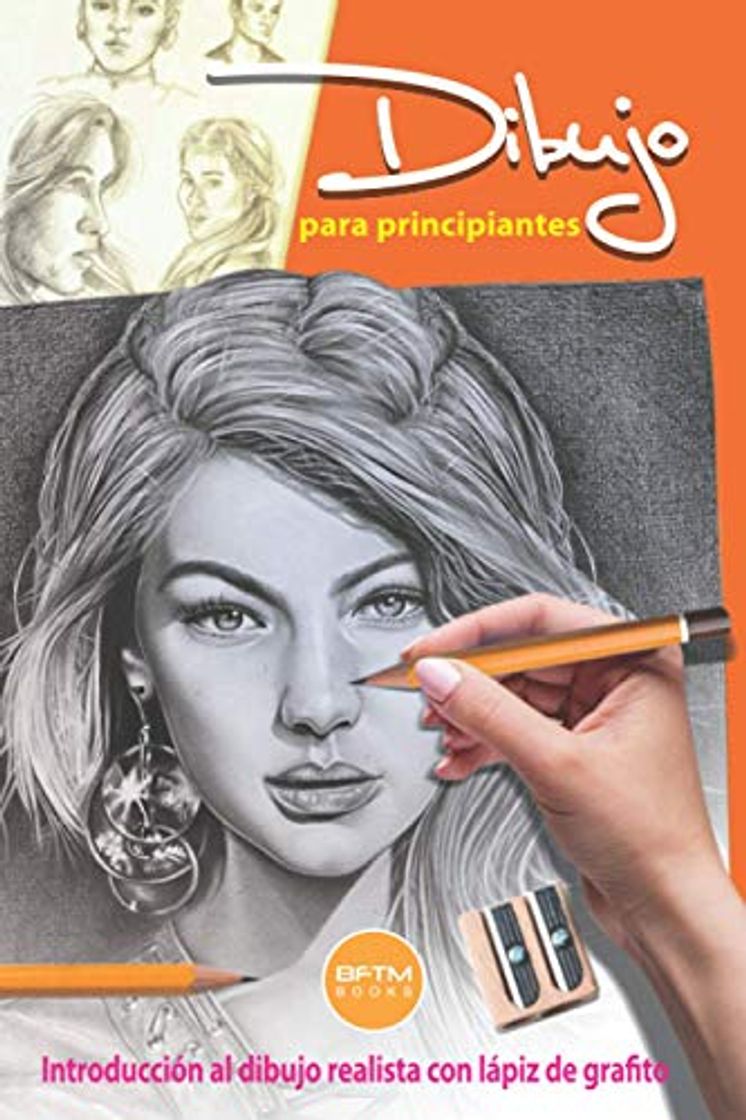 Libro DIBUJO PARA PRINCIPIANTES: INTRODUCCIÓN AL DIBUJO REALISTA CON LÁPIZ DE GRAFITO