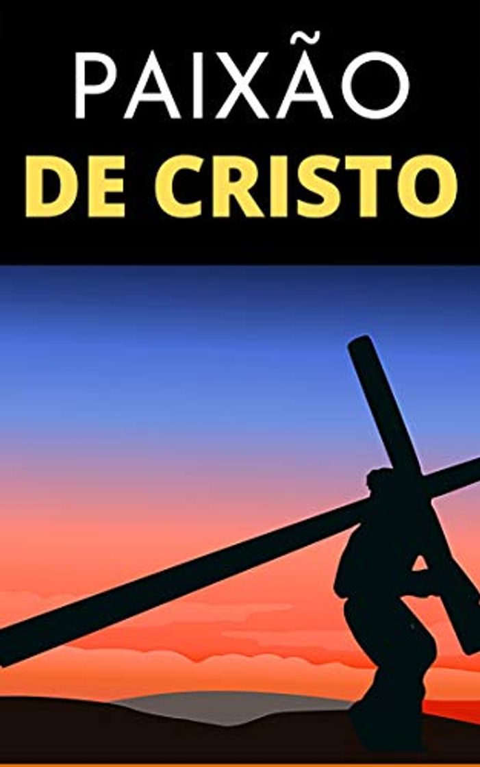 Libro PAIXÃO DE CRISTO: Conheça a Historia da Consciência de Jesus Cristo