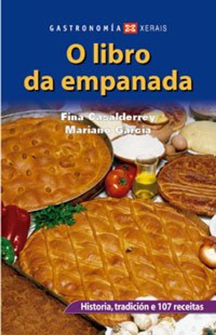 Libros O libro da empanada: Historia, tradición e 107 receitas