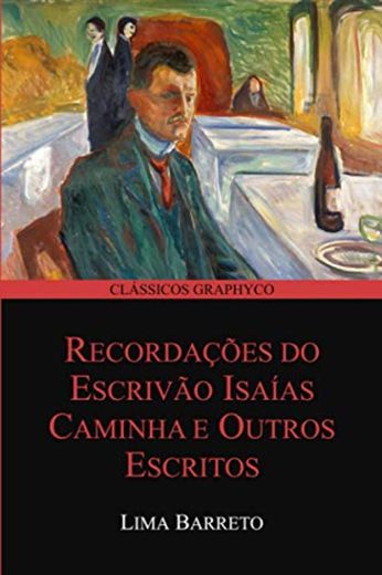Recordações do Escrivão Isaías Caminha e Outros Escritos