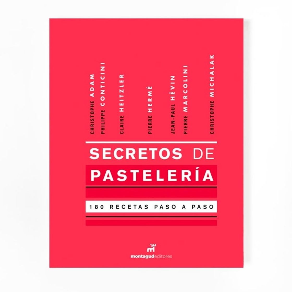 Libro Secretos de Pastelería - Christophe Adam, Camille Clech y Philippe Conticini
