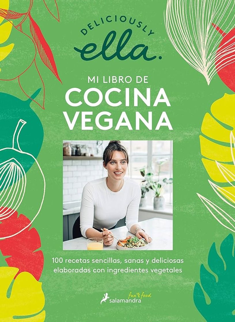 Libro Deliciously Ella. Mi libro de cocina vegana: 100 recetas plant-based sencillas, sanas y deliciosas 