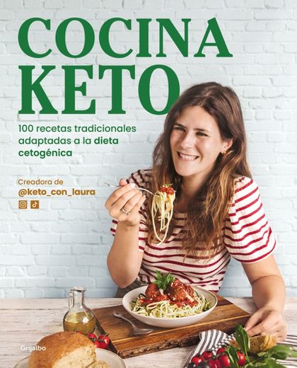 Cocina keto: 100 recetas tradicionales adaptadas a la dieta cetogénica - Keto con Laura @keto_con_laura