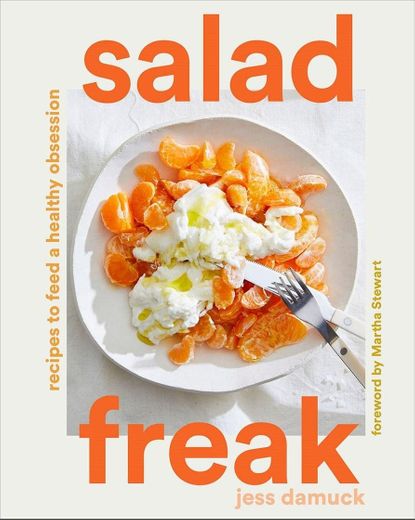 SALAD FREAK: RECIPES TO FEED A HEALTHY OBSESSION - Charlotte & Peter Fiell