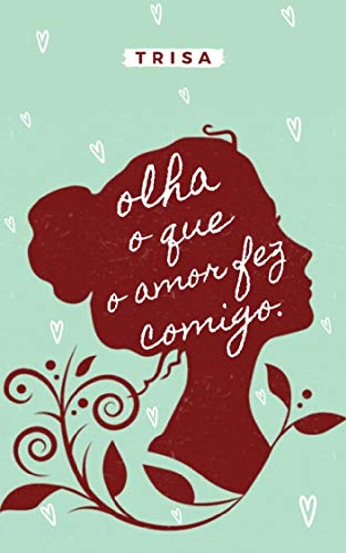 Book olha o que o amor fez comigo: poemas