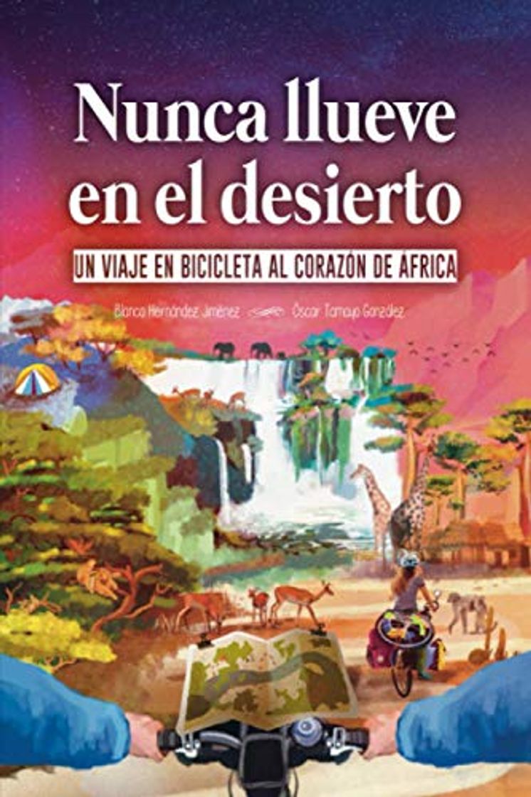 Book Nunca llueve en el desierto: Un viaje en bicicleta al corazón de África