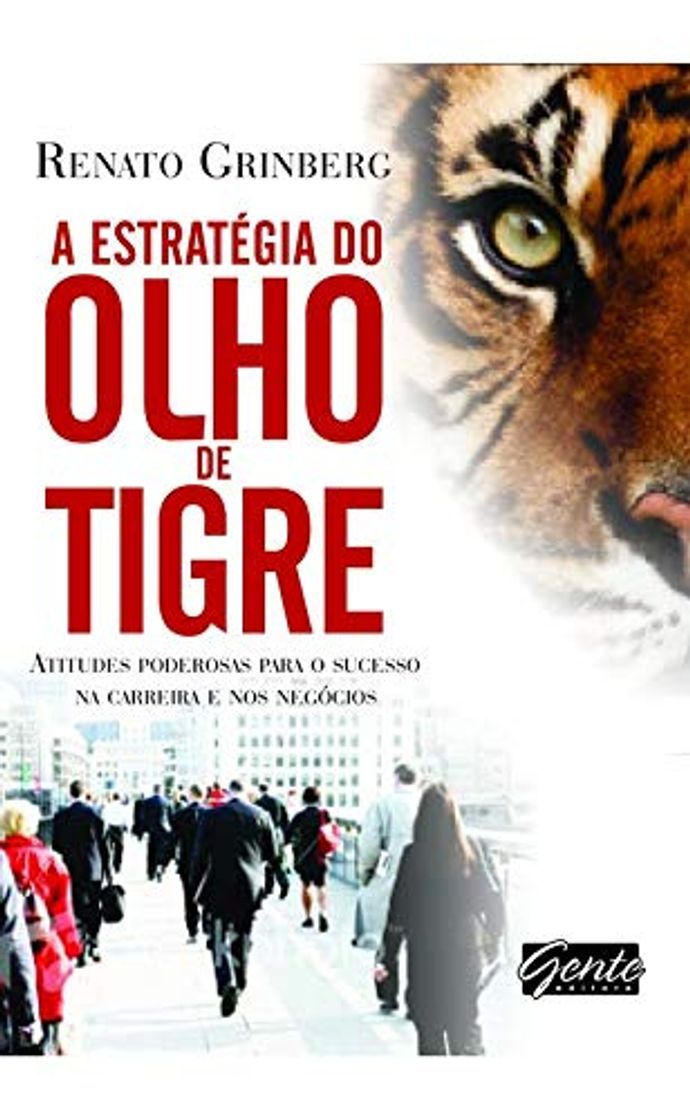 Libros A Estratégia do Olho de Tigre. Atitudes Poderosas Para o Sucesso na