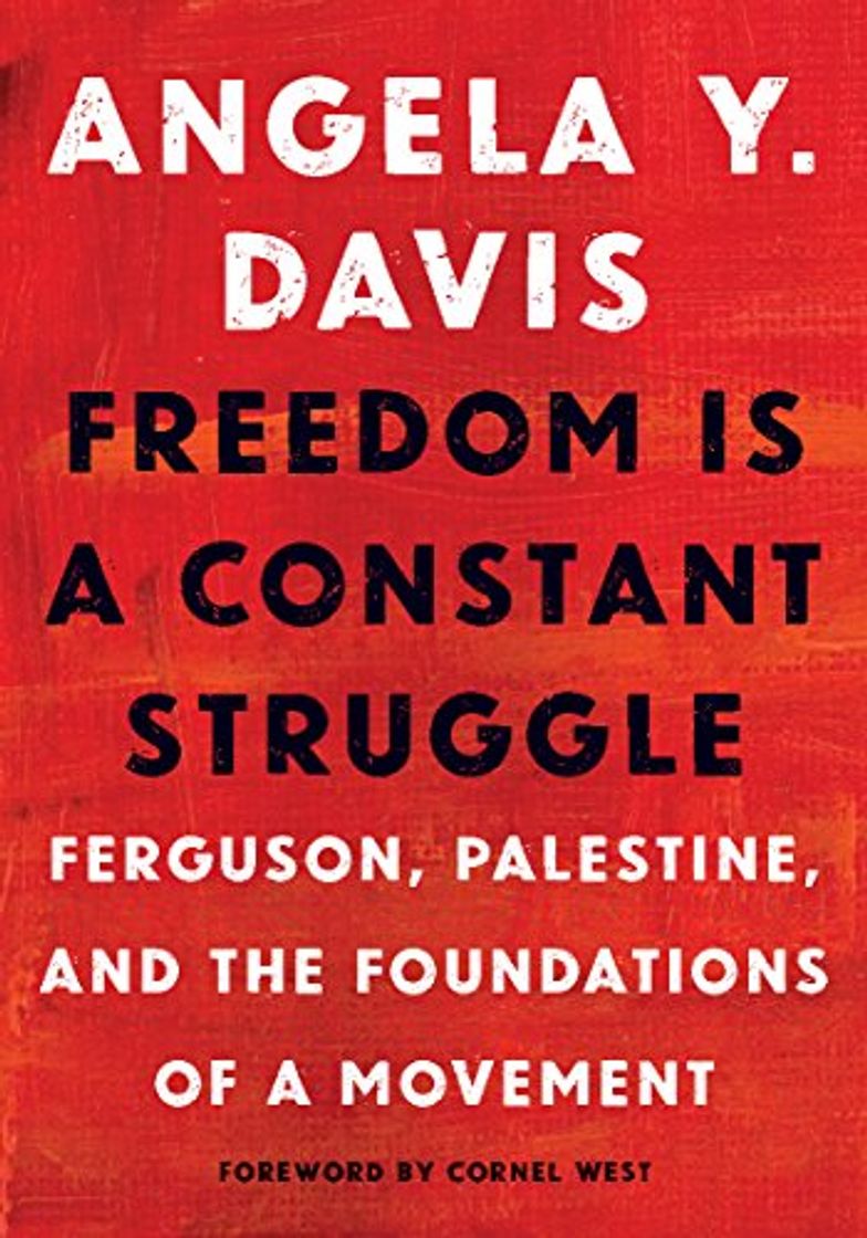 Libro Freedom Is A Constant Struggle: Ferguson, Palestine, and the Foundations of a Movement