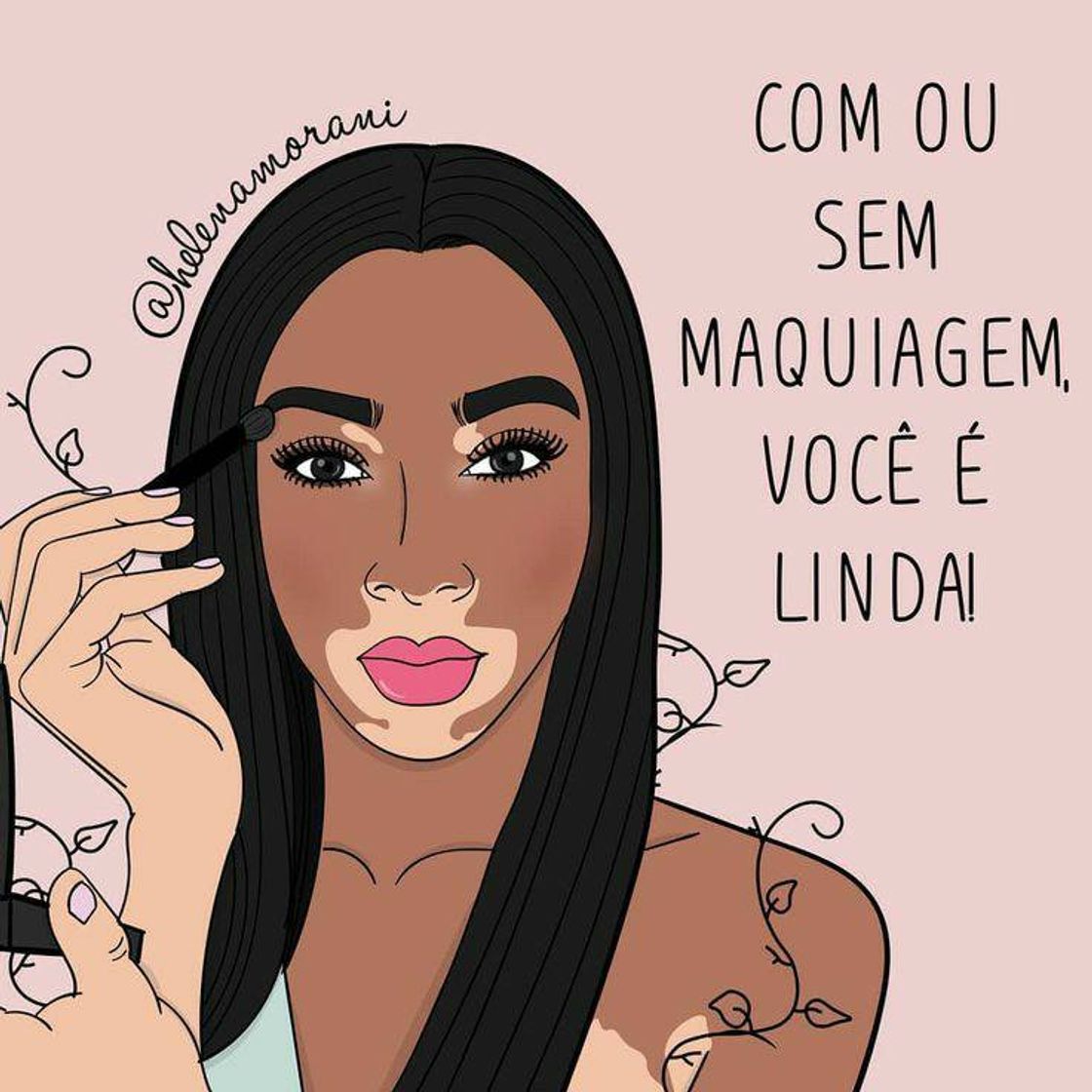 Moda Com ou sem maquiagem você é linda