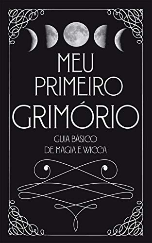 Book Meu Primeiro Grimório: Guia Básico de Magia e Wicca - Volume 1