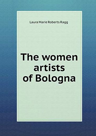 The Women Artists of Bologna