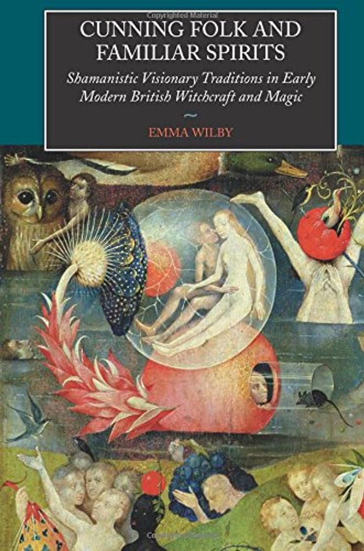 Libro Cunning Folk and Familiar Spirits: Shamanistic Visionary Traditions in Early Modern British Witchcraft and