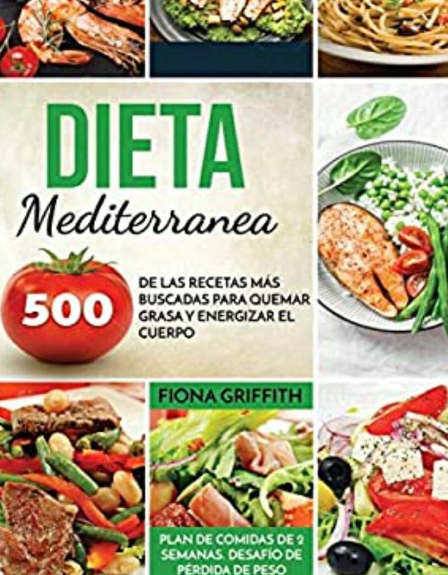 Fashion Dieta Mediterránea: 500 de las recetas más buscadas para que