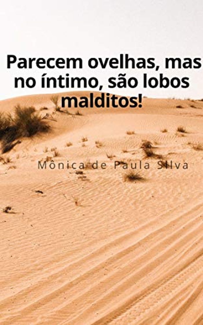 Libro Parecem Ovelhas, mas no íntimo, são lobos malditos!: Como lidar com pessoas