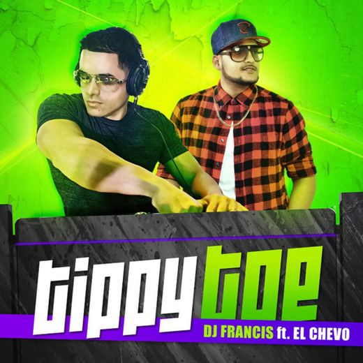 Tippy Toe (feat. El Chevo)