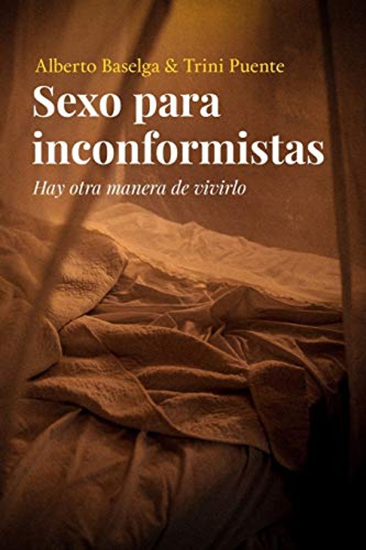 Book Sexo para inconformistas: Hay otra manera de vivirlo