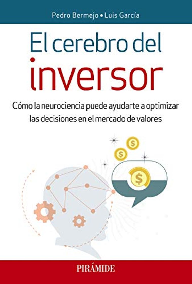 Libro El cerebro del inversor: Cómo la neurociencia puede ayudarte a optimizar las