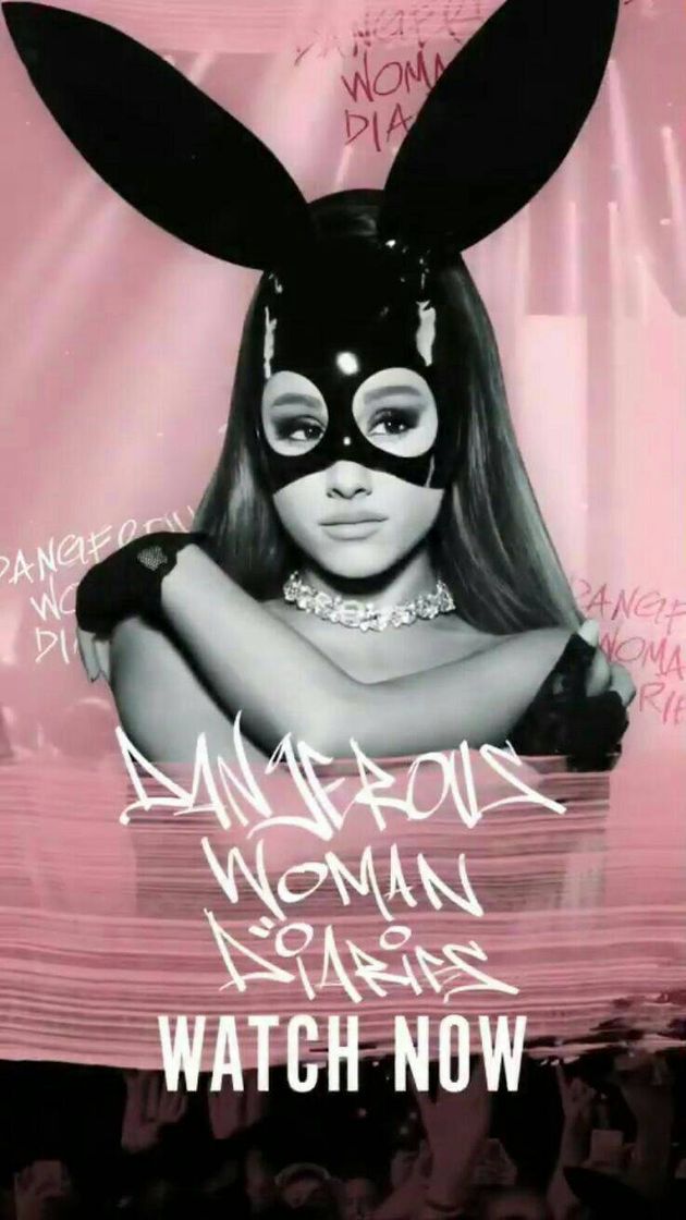 Dangerous Woman Diaries