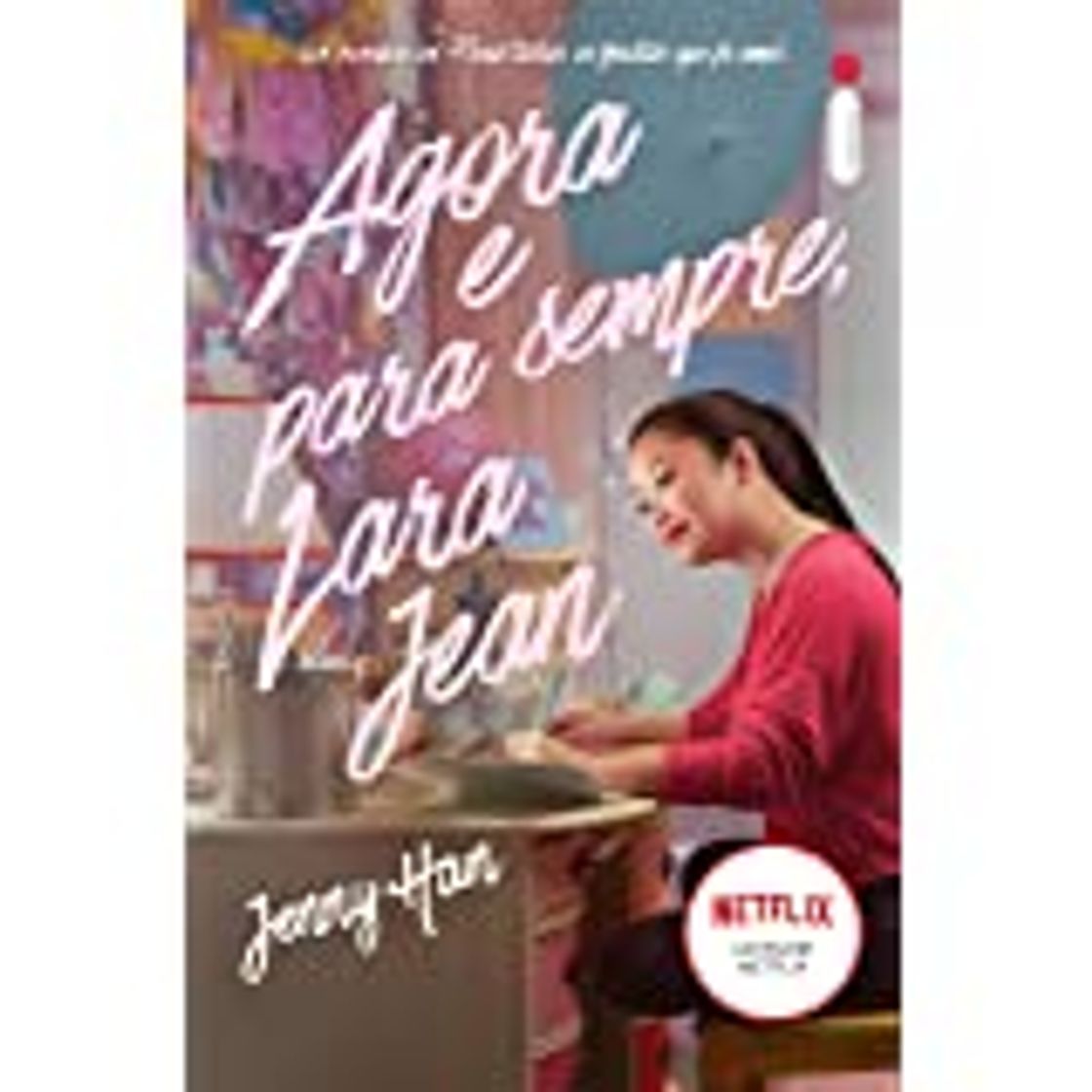 Book Agora e para sempre, Lara Jean