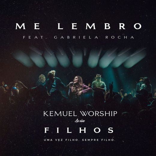 Me Lembro (feat. Gabriela Rocha) - Ao Vivo