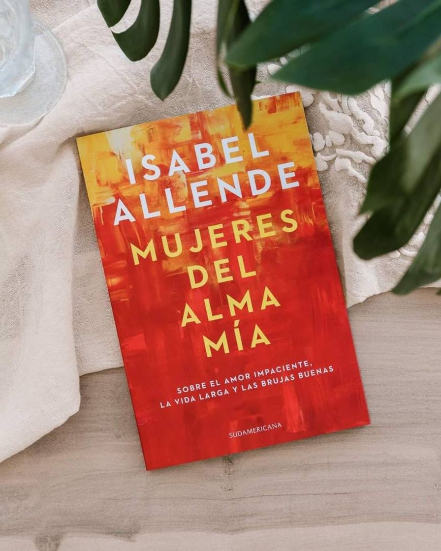 Book Mujeres del alma mía: Sobre el amor impaciente, la vida larga y