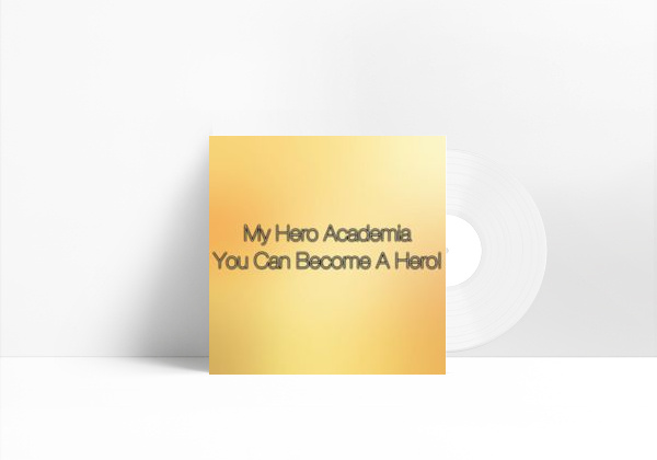 Canción You Can Become a Hero (Boku No Hero Academia)