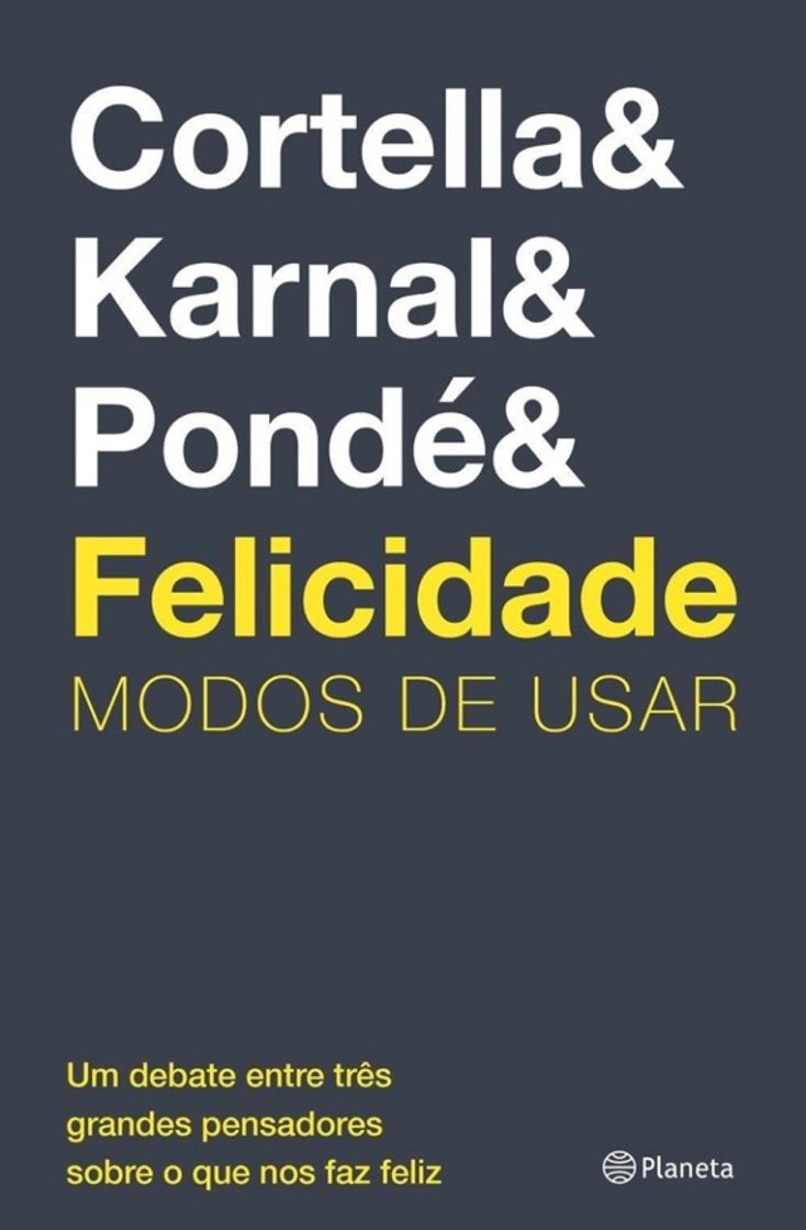 Libros Felicidade: Modos de usar
Karnal, Luiz Pondé e Cortella
