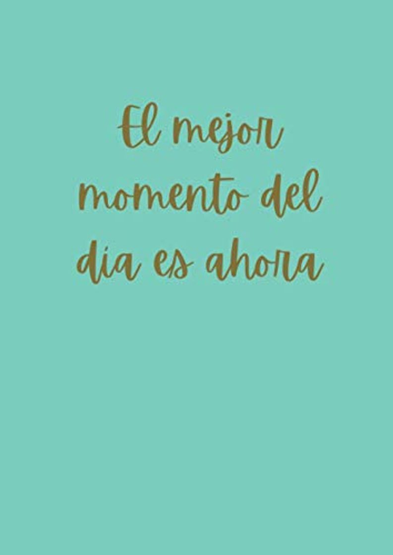 Book Cuaderno frase motivadora: "El mejor momento del día es ahora"