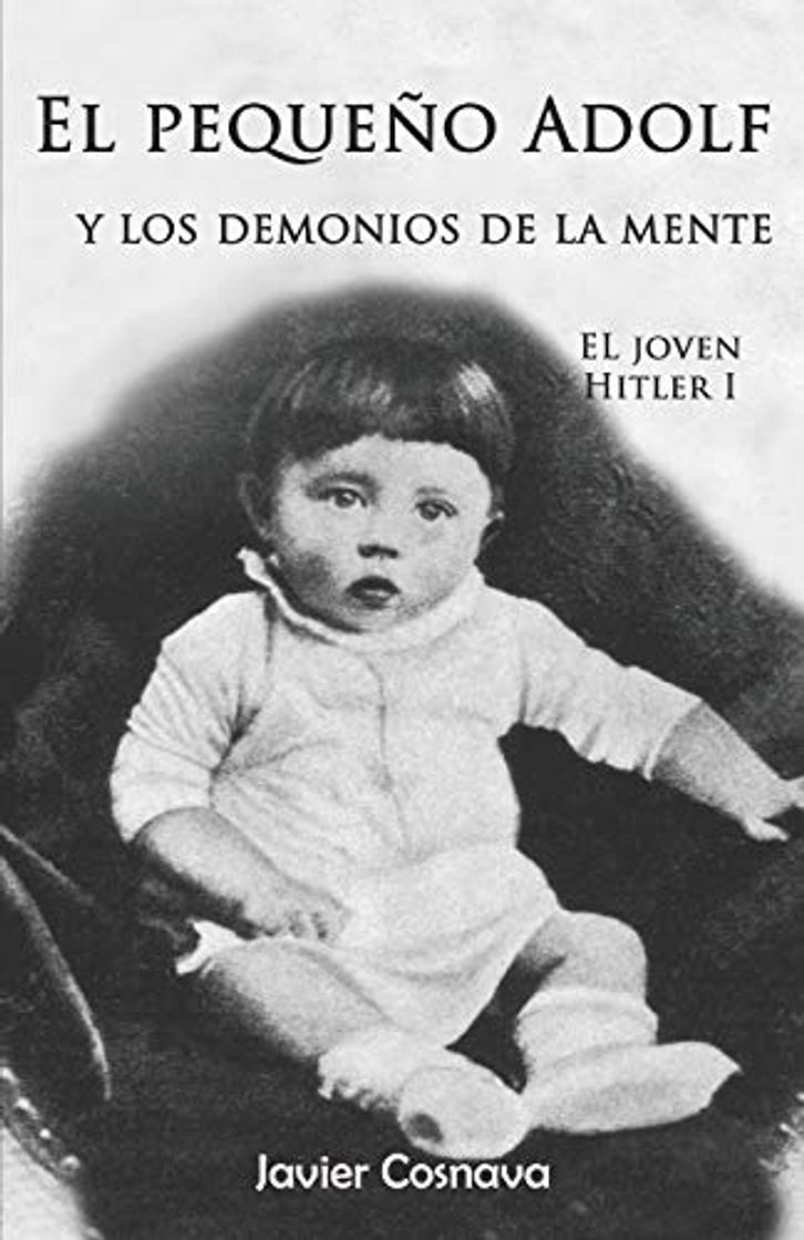 Libro El pequeño Adolf y los demonios de la mente: El joven Hitler 1: Volume 1