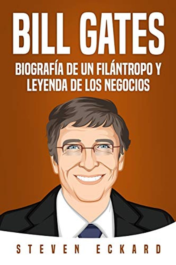 Libro Bill Gates: Biografía de un filántropo y leyenda de los negocios