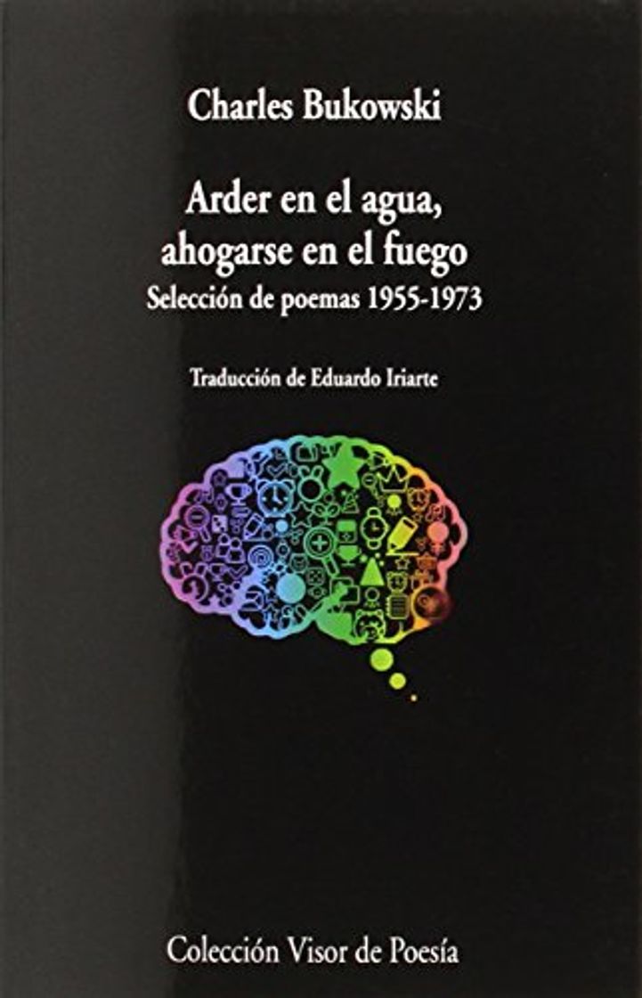 Libro Arder en el agua, ahogarse en el fuego: Selección de poemas 1955-1973: