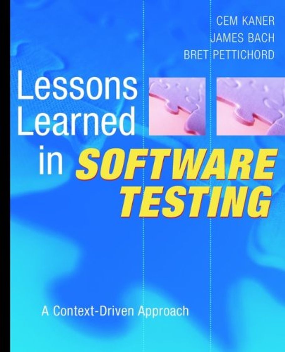 Libros Lessons Learned in Software Testing: A Context–Driven Approach