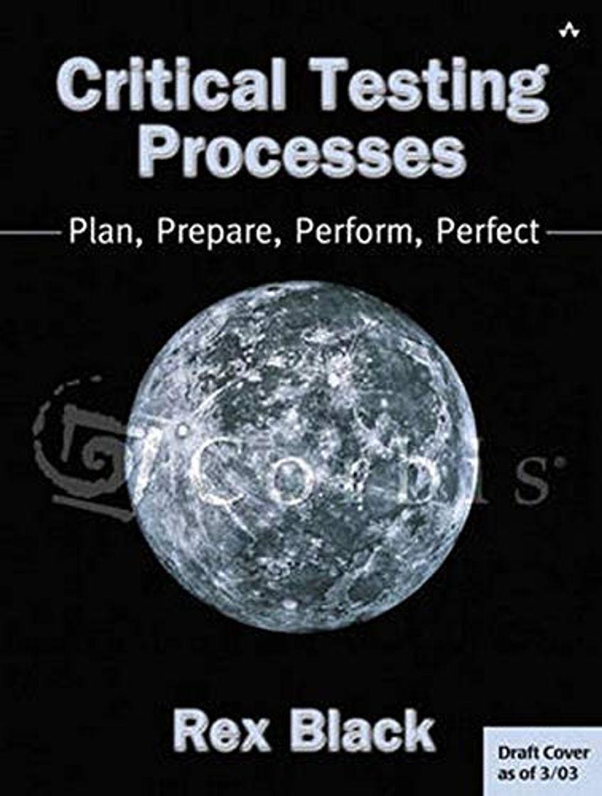 Libros Critical Testing Processes: Plan, Prepare, Perform, Perfect