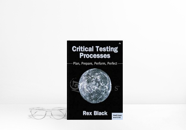 Book Critical Testing Processes: Plan, Prepare, Perform, Perfect