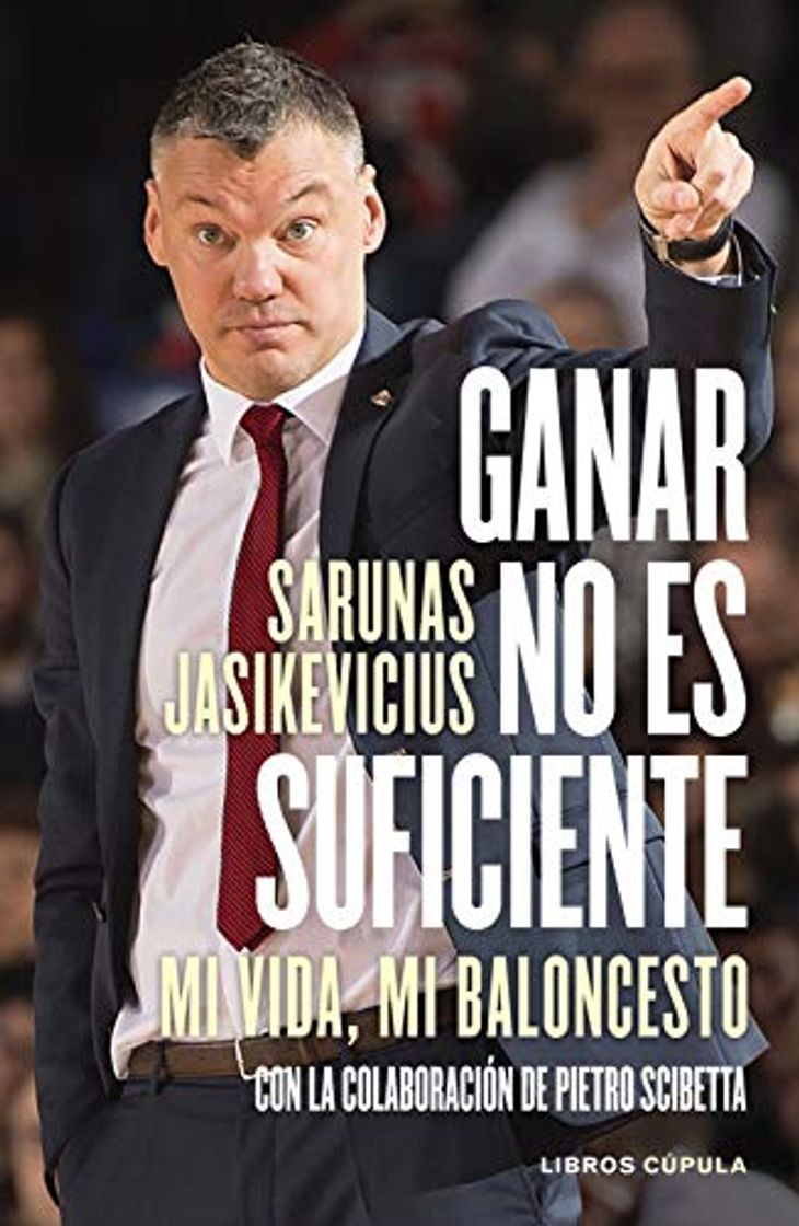 Libro Ganar no es suficiente: Mi vida, mi baloncesto. Con la colaboración de