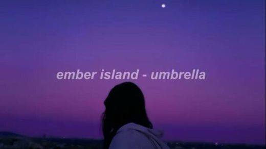 Diecisiete - Ember island - umbrella ...
