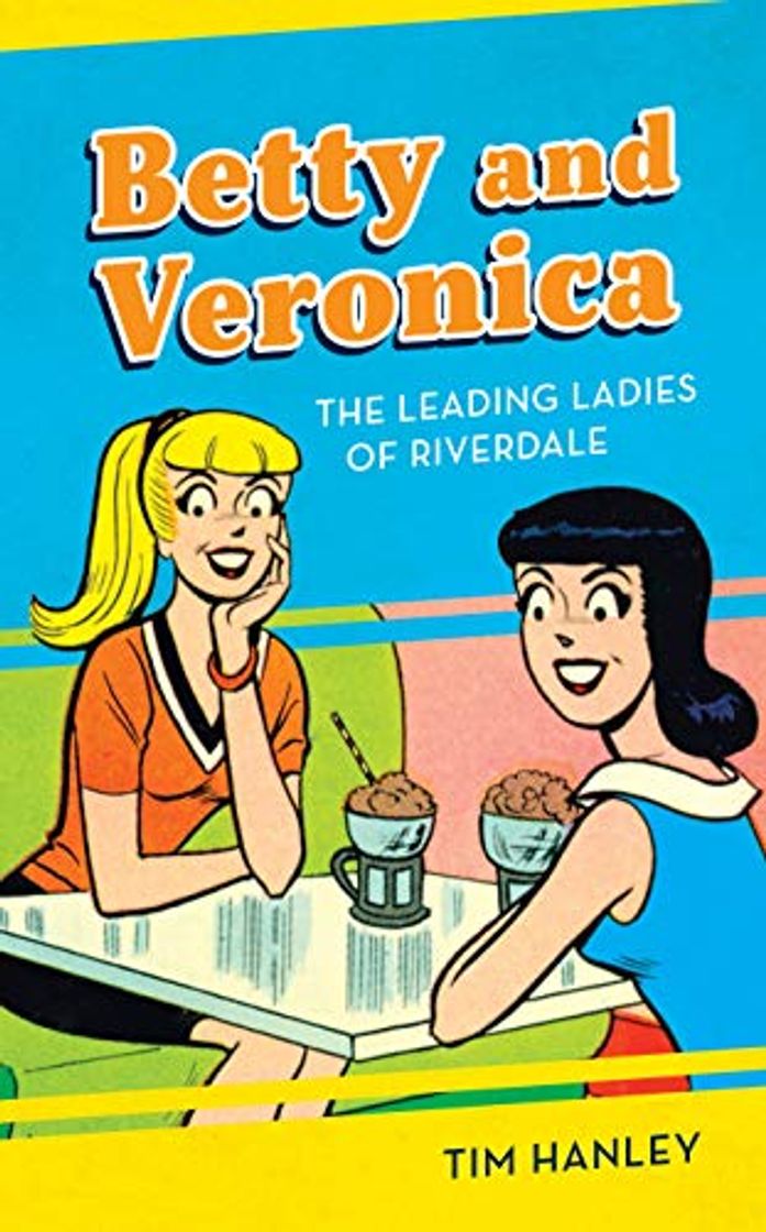 Books Betty and Veronica: The Leading Ladies of Riverdale