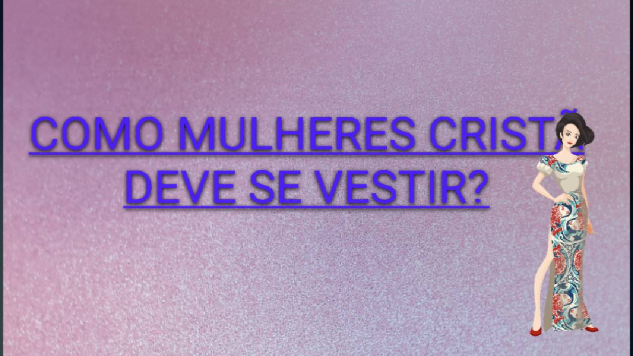 Social O QUE A BÍBLIA FALA O QUE MULHER CRISTÃ DEVE VESTIR ...
