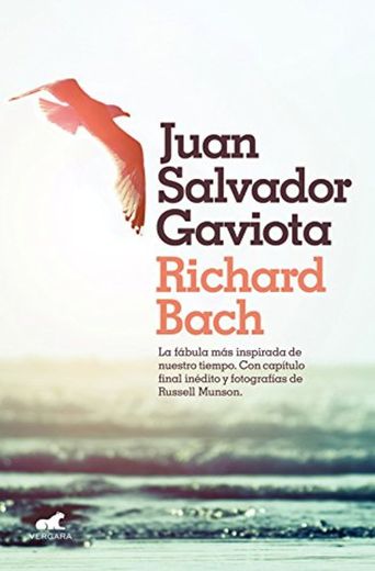 Juan Salvador Gaviota: La fábula más inspirada de nuestro tiempo. Con capítulo