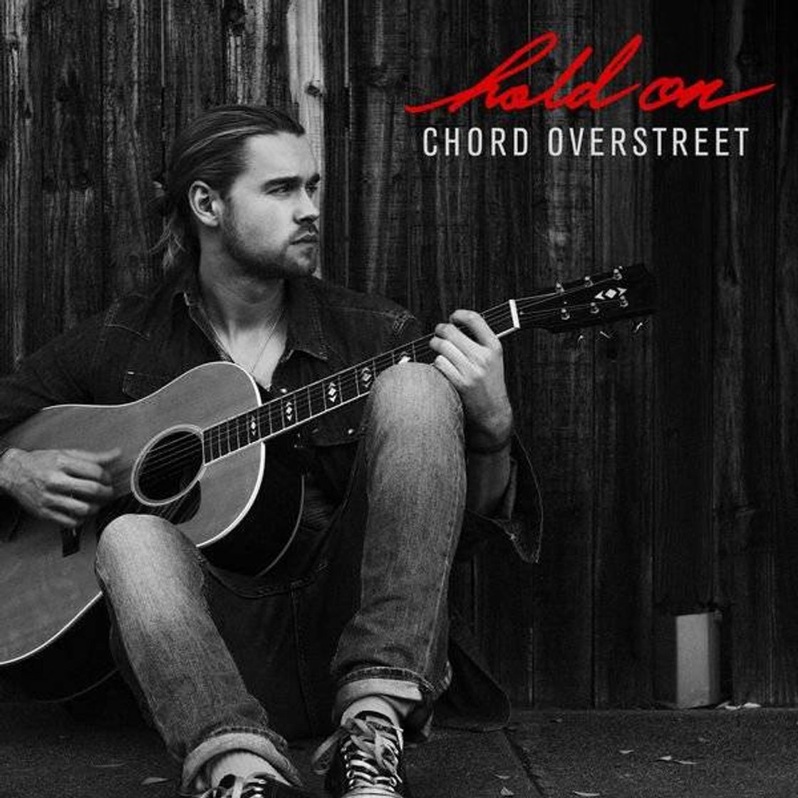 Canciones Chord Overstreet - Hold On 