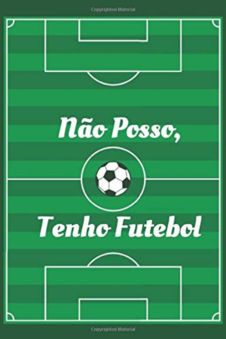 Libro Não Posso, Tenho Futebol: Caderno original e engraçado para fanáticos por futebol