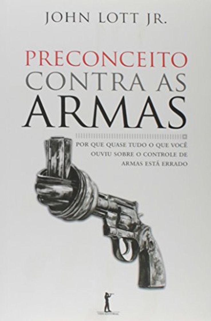 Libro Preconceito Contra as Armas. Por que Quase Tudo o que Você Ouviu