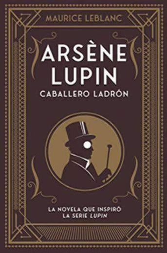 Arsène Lupin, caballero ladrón: Nueva edición con motivo de la exitosa serie