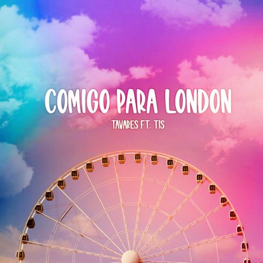 Comigo Para London