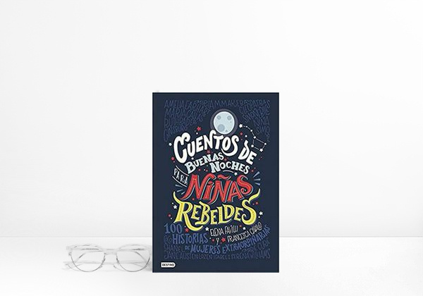 Libro Cuentos de buenas noches para niñas rebeldes: 100 historias de mujeres extraordinarias